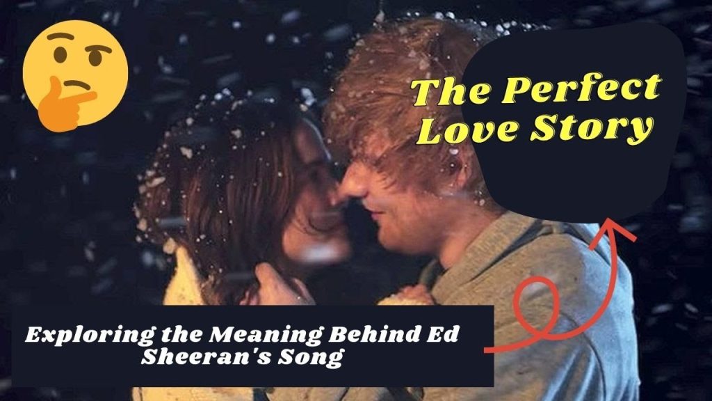 Ed Sheeran Perfect Exploring the Meaning Behind the Song Bloomsies