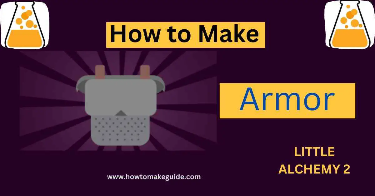 How to Make Armor in Little Alchemy 2: A Step-by-Step Guide - Bloomsies