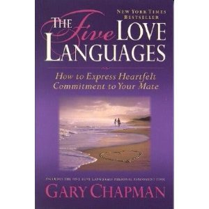 The Five Love Languages: How to Express Heartfelt Commitment to Your Mate by Gary Chapman