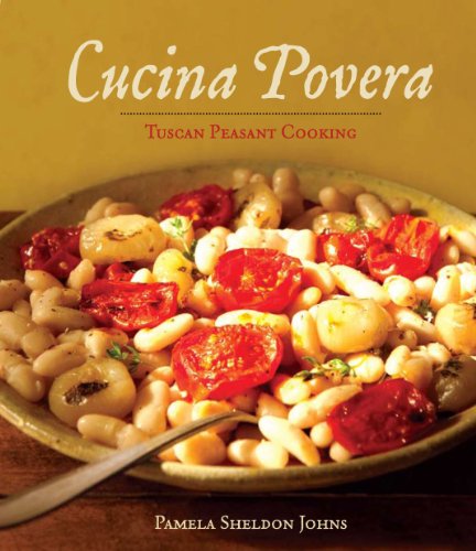 Cucina Povera: Tuscan Peasant Cooking by Pamela Sheldon Johns