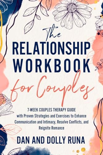 The Relationship Workbook for Couples: 7-Week Therapy Guide with Strategies and Exercises 