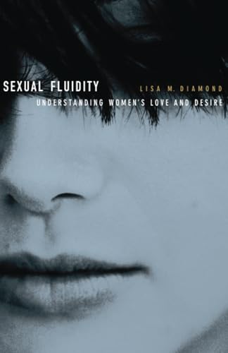 Sexual Fluidity: Understanding Women's Love and Desire by Lisa M. Diamond 