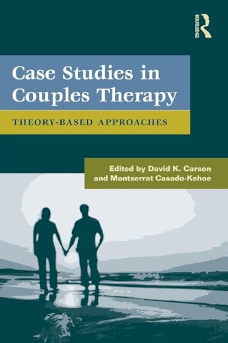 Case Studies in Couples Therapy: Theory-Based Approaches 