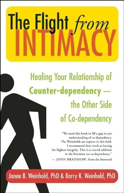 The Flight from Intimacy: Healing Your Relationship of Counter-dependency